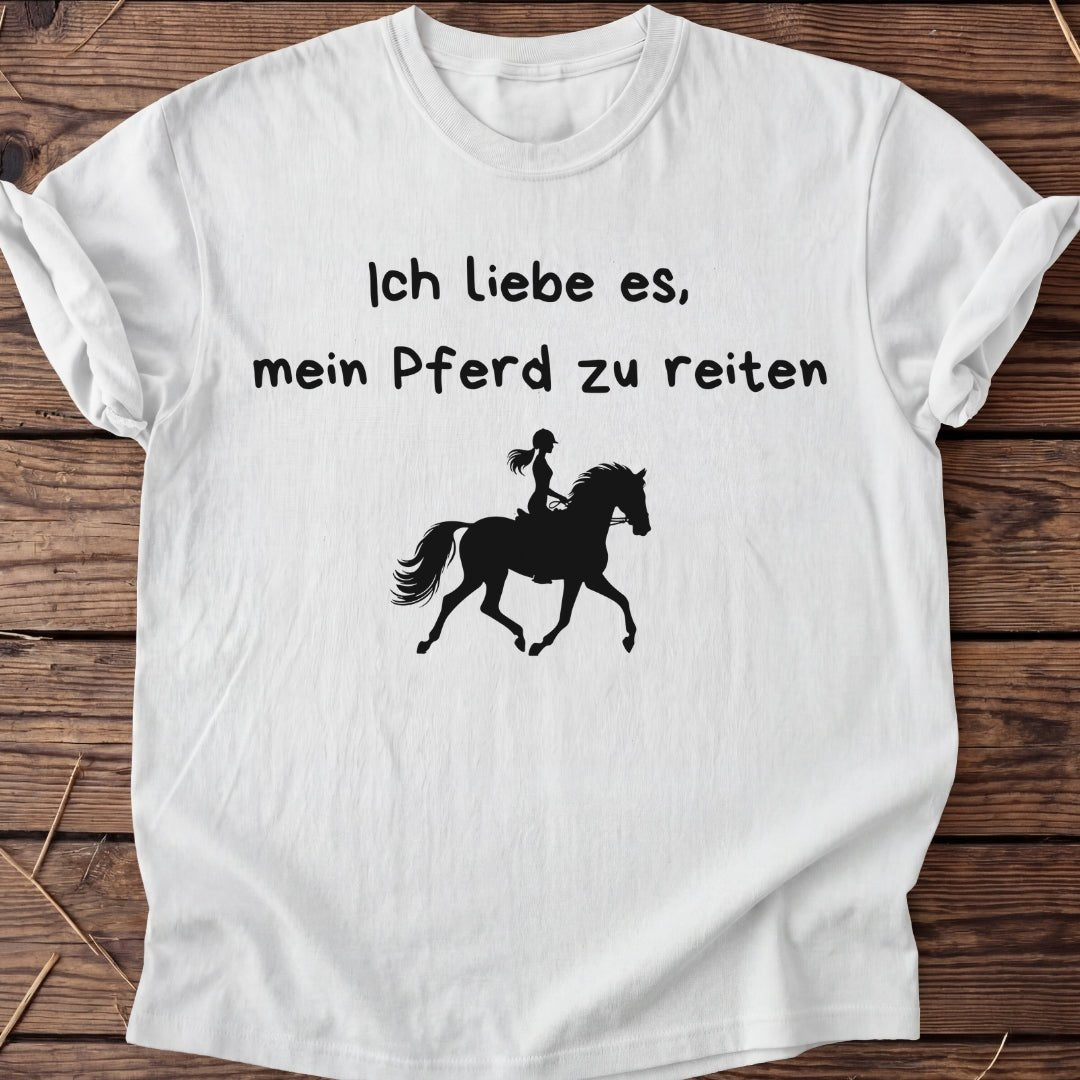 Unisex T-Shirt "Ich liebe es, mein Pferd zu reiten" - Agrarelite